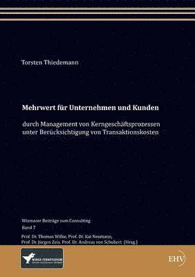 bokomslag Mehrwert Fur Unternehmen Und Kunden Durch Management Von Kerngeschaftsprozessen Unter Berucksichtigung Von Transaktionskosten