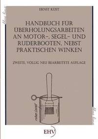 bokomslag Handbuch Fur Berholungsarbeiten an Motor-, Segel- Und Ruderbooten