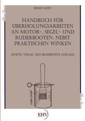 Handbuch Fur Berholungsarbeiten an Motor-, Segel- Und Ruderbooten 1