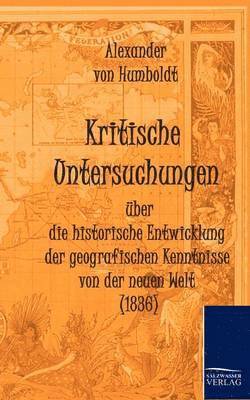 bokomslag Kritische Untersuchungen uber die historische Entwicklung der geografischen Kenntnisse von der neuen Welt (1836)