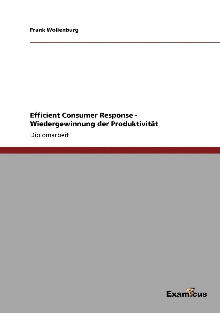 Efficient Consumer Response - Wiedergewinnung der Produktivitat 1