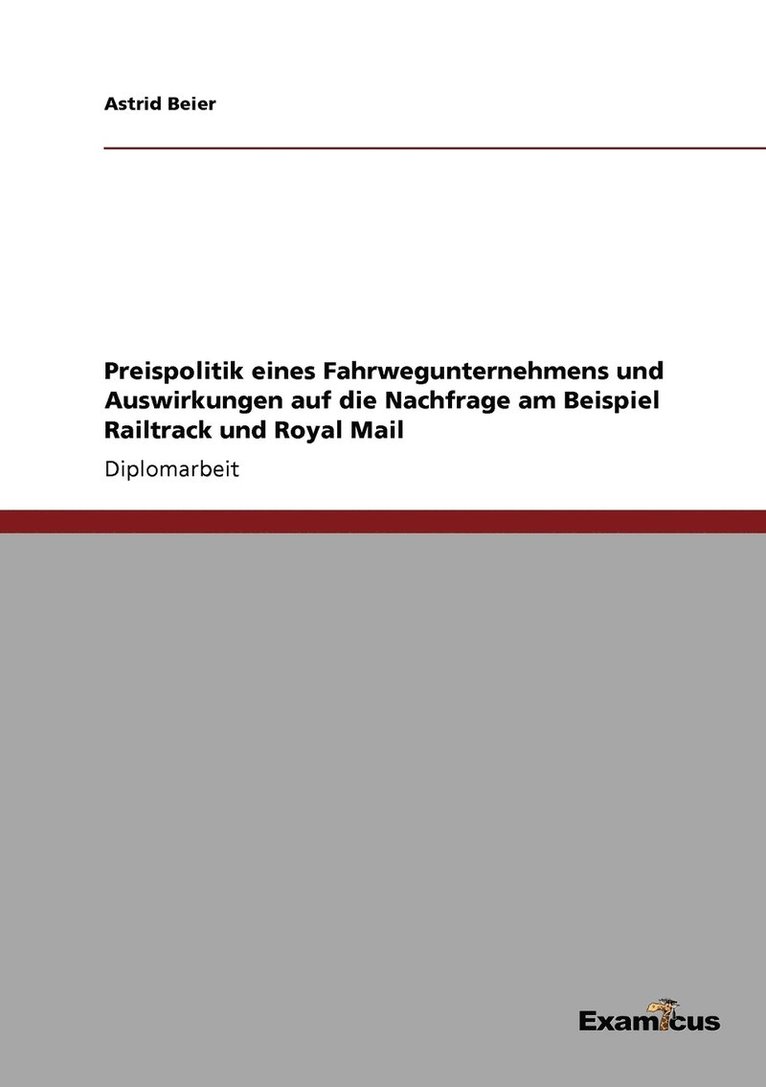 Preispolitik eines Fahrwegunternehmens und Auswirkungen auf die Nachfrage am Beispiel Railtrack und Royal Mail 1