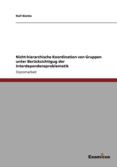 bokomslag Nicht-hierarchische Koordination von Gruppen unter Bercksichtigug der Interdependenzproblematik