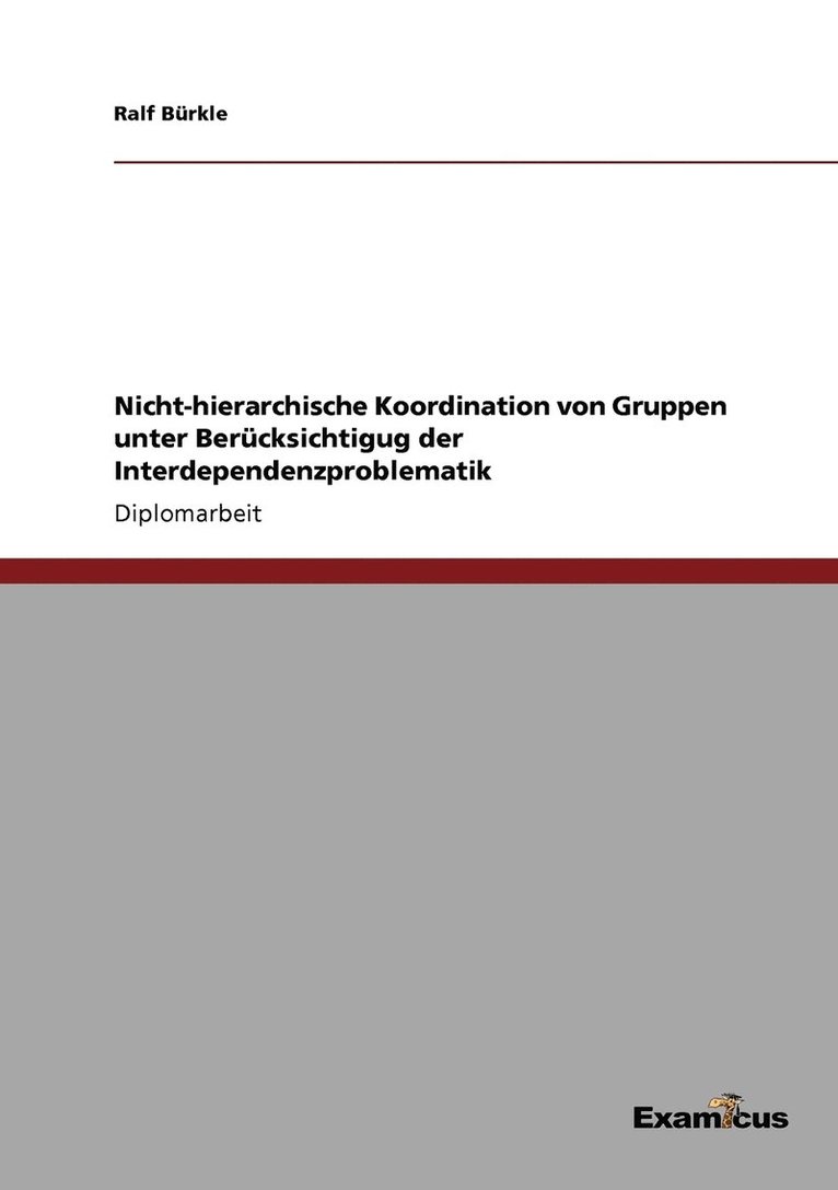 Nicht-hierarchische Koordination von Gruppen unter Bercksichtigug der Interdependenzproblematik 1