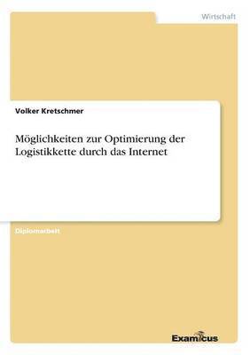 bokomslag Mglichkeiten zur Optimierung der Logistikkette durch das Internet