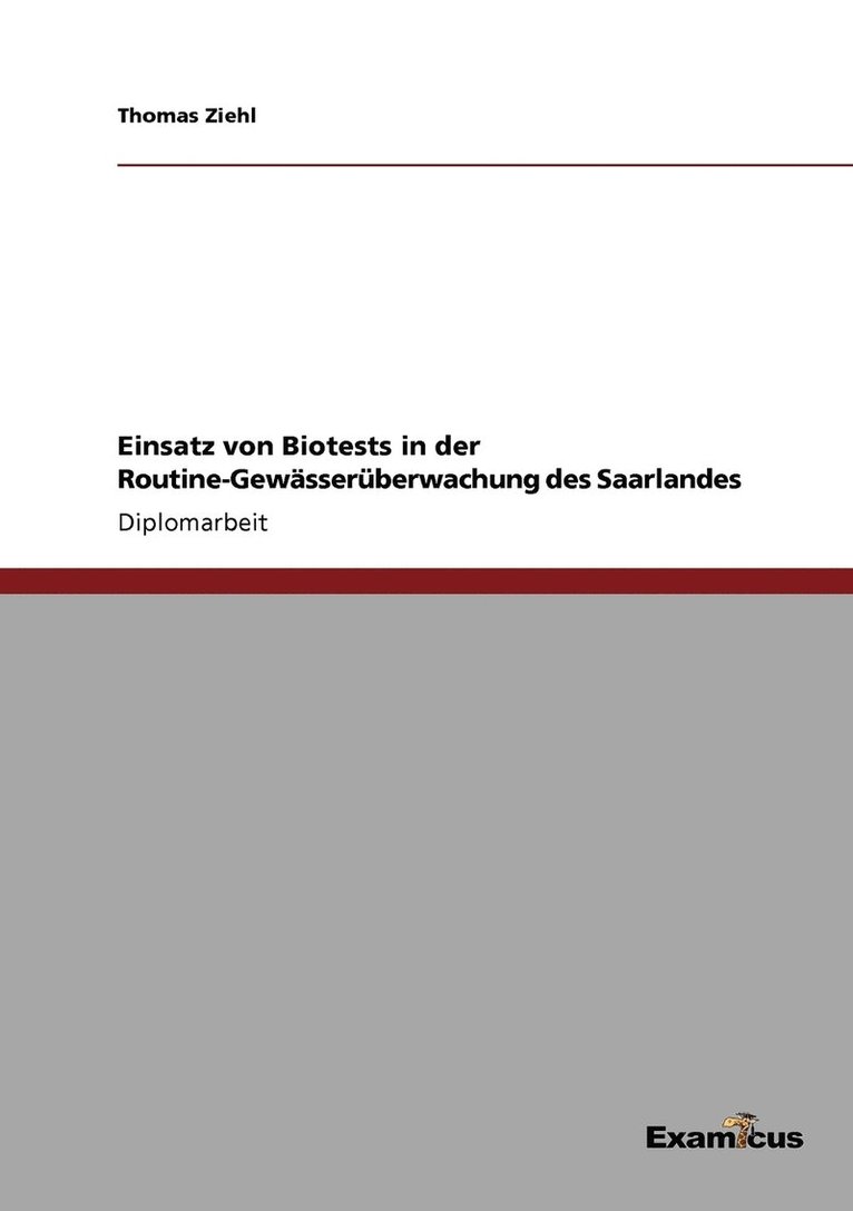 Thomas Ziehl - Einsatz von Biotests in der Routine-Gewässerüberwachung des Saarlandes, Häftad