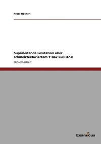 bokomslag Supraleitende Levitation über schmelztexturiertem Y Ba2 Cu3 O7-x