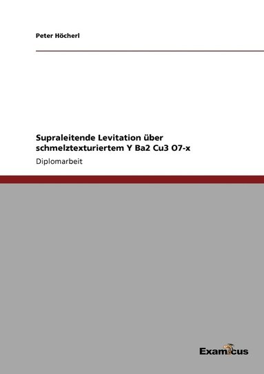 bokomslag Supraleitende Levitation über schmelztexturiertem Y Ba2 Cu3 O7-x