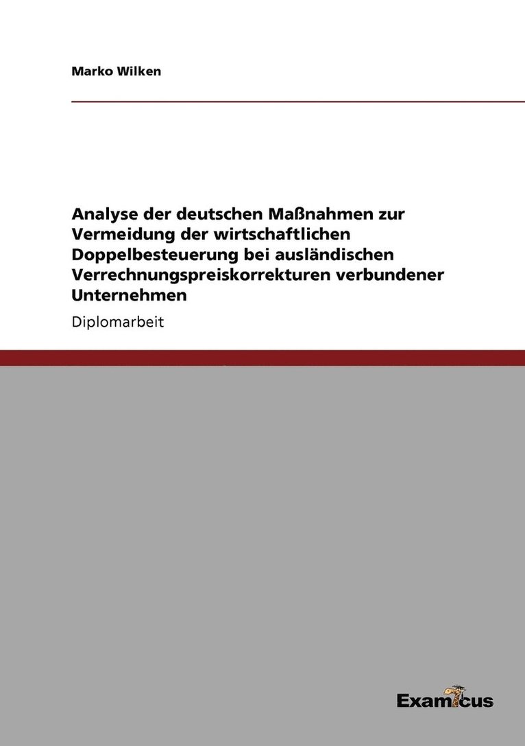 Analyse der deutschen Manahmen zur Vermeidung der wirtschaftlichen Doppelbesteuerung bei auslndischen Verrechnungspreiskorrekturen verbundener Unternehmen 1