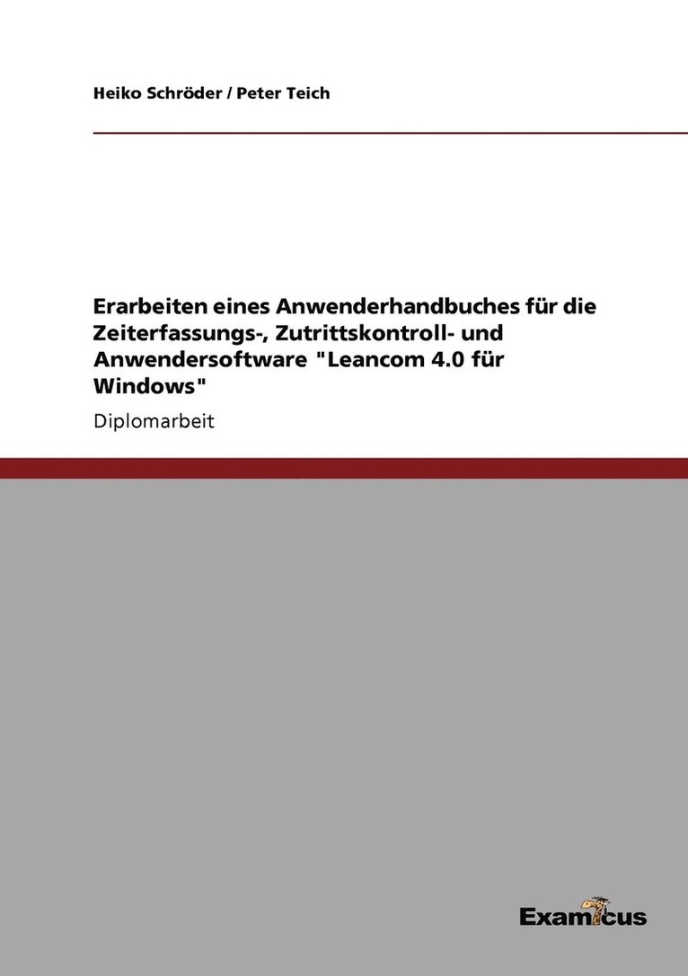 Erarbeiten eines Anwenderhandbuches fur die Zeiterfassungs-, Zutrittskontroll- und Anwendersoftware 'Leancom 4.0 fur Windows' 1
