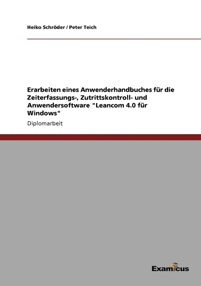 Erarbeiten eines Anwenderhandbuches fr die Zeiterfassungs-, Zutrittskontroll- und Anwendersoftware &quot;Leancom 4.0 fr Windows&quot; 1