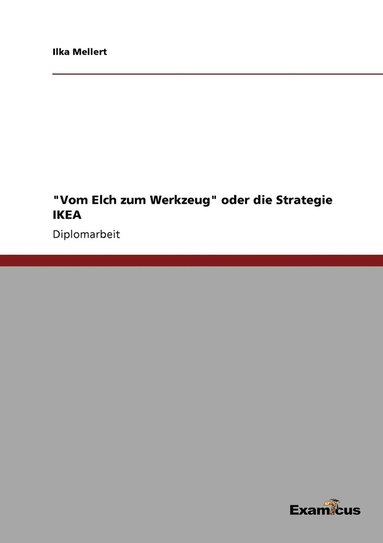 bokomslag "Vom Elch zum Werkzeug" oder die Strategie IKEA