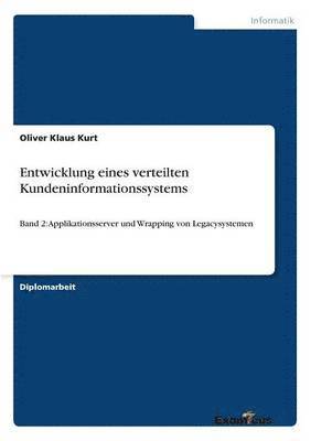 Oliver Klaus Kurt - Entwicklung eines verteilten Kundeninformationssystems, Häftad