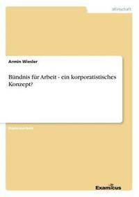 bokomslag Bndnis fr Arbeit - ein korporatistisches Konzept?