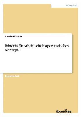 bokomslag Bundnis fur Arbeit - ein korporatistisches Konzept?