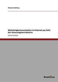 bokomslag Marketingkommunikation im Internet aus Sicht der Konsumgterindustrie