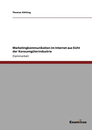 bokomslag Marketingkommunikation im Internet aus Sicht der Konsumguterindustrie