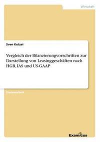 bokomslag Vergleich der Bilanzierungvorschriften zur Darstellung von Leasinggeschften nach HGB, IAS und US-GAAP