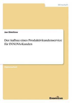 bokomslag Der Aufbau eines Produktivkundenservice fr INNOVA-Kunden