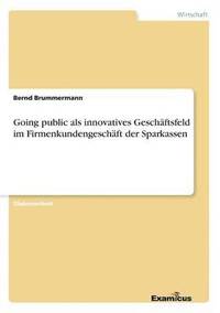 bokomslag Going public als innovatives Geschaftsfeld im Firmenkundengeschaft der Sparkassen