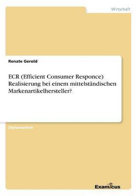 ECR (Efficient Consumer Responce) Realisierung bei einem mittelstndischen Markenartikelhersteller? 1