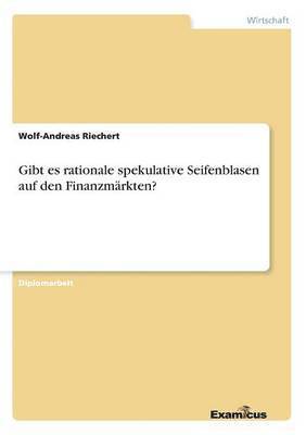 bokomslag Gibt es rationale spekulative Seifenblasen auf den Finanzmärkten?