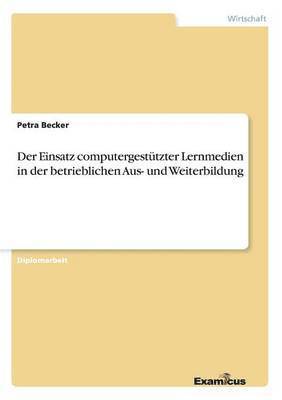 Der Einsatz computergesttzter Lernmedien in der betrieblichen Aus- und Weiterbildung 1