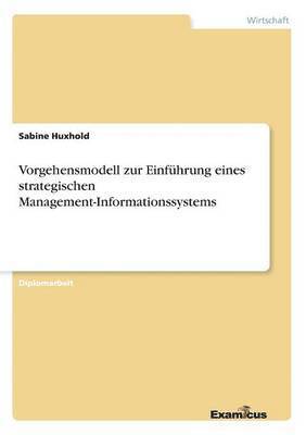 Sabine Huxhold - Vorgehensmodell zur Einführung eines strategischen Management-Informationssystems, Häftad