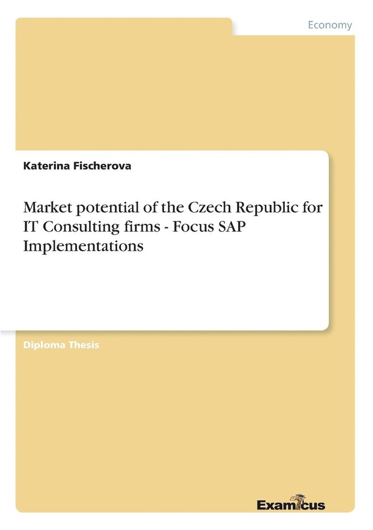 Market potential of the Czech Republic for IT Consulting firms - Focus SAP Implementations 1