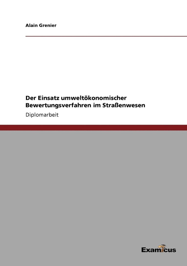 Der Einsatz umweltoekonomischer Bewertungsverfahren im Strassenwesen 1