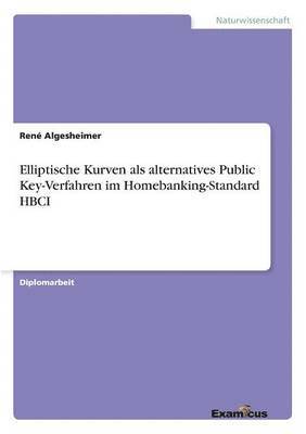René Algesheimer - Elliptische Kurven als alternatives Public Key-Verfahren im Homebanking-Standard HBCI, Häftad