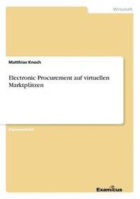 bokomslag Electronic Procurement auf virtuellen Marktplätzen