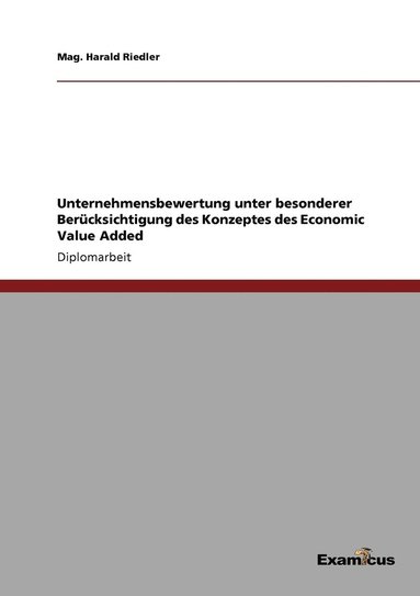 bokomslag Unternehmensbewertung unter besonderer Bercksichtigung des Konzeptes des Economic Value Added