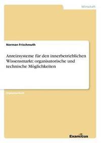 bokomslag Anreizsysteme für den innerbetrieblichen Wissensmarkt