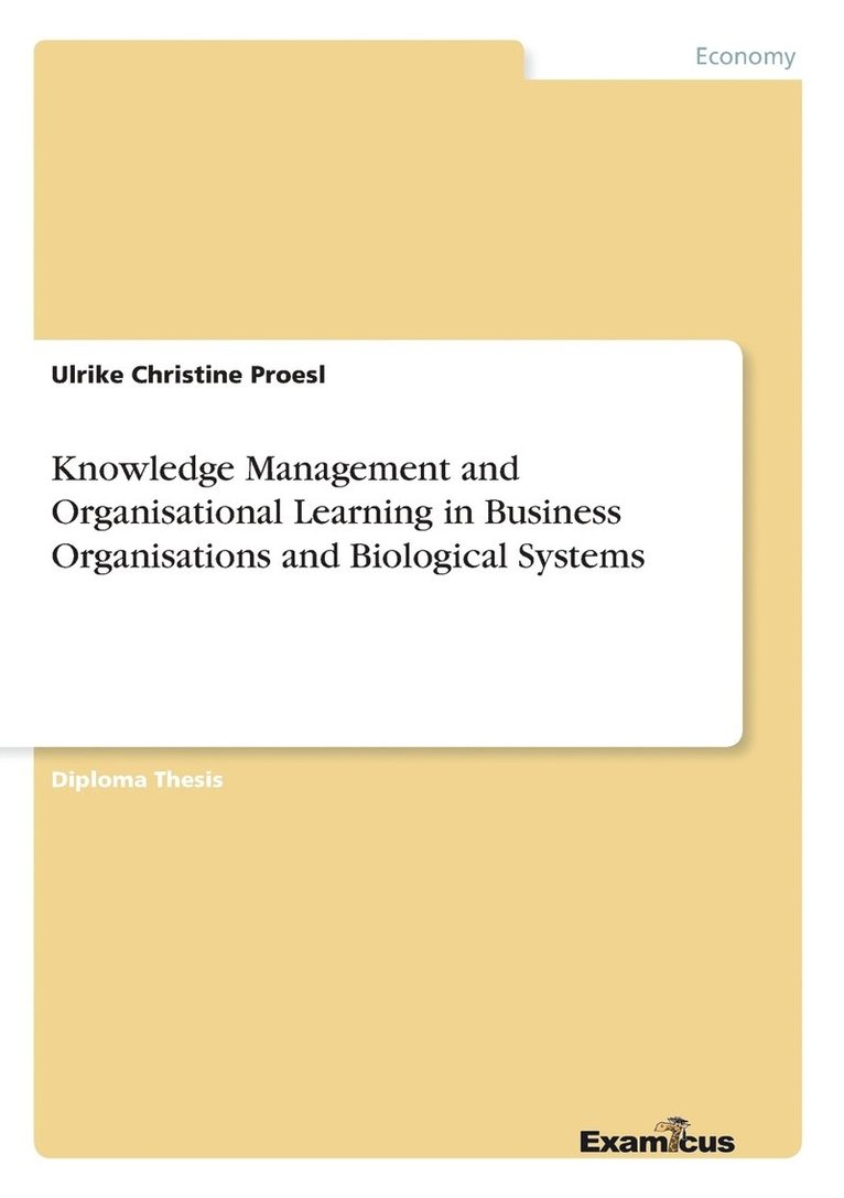 Knowledge Management and Organisational Learning in Business Organisations and Biological Systems 1
