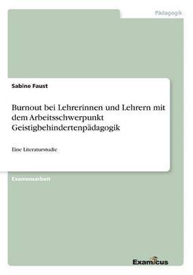 bokomslag Burnout bei Lehrerinnen und Lehrern mit dem Arbeitsschwerpunkt Geistigbehindertenpadagogik