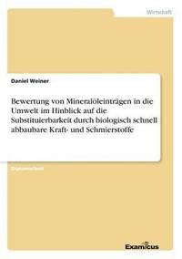 bokomslag Bewertung von Mineralleintrgen in die Umwelt im Hinblick auf die Substituierbarkeit durch biologisch schnell abbaubare Kraft- und Schmierstoffe