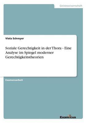 Soziale Gerechtigkeit in der Thora - Eine Analyse im Spiegel moderner Gerechtigkeitstheorien 1