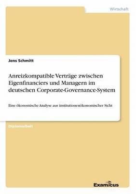 bokomslag Anreizkompatible Verträge zwischen Eigenfinanciers und Managern im deutschen Corporate-Governance-System