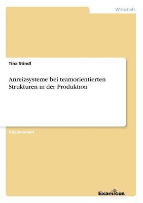 bokomslag Anreizsysteme bei teamorientierten Strukturen in der Produktion