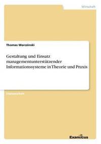 bokomslag Gestaltung und Einsatz managementunterstützender Informationssysteme in Theorie und Praxis