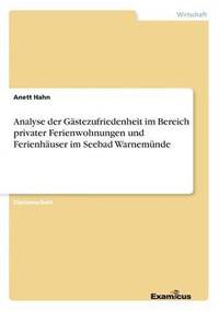 bokomslag Analyse der Gstezufriedenheit im Bereich privater Ferienwohnungen und Ferienhuser im Seebad Warnemnde