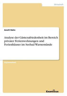 bokomslag Analyse der Gästezufriedenheit im Bereich privater Ferienwohnungen und Ferienhäuser im Seebad Warnemünde