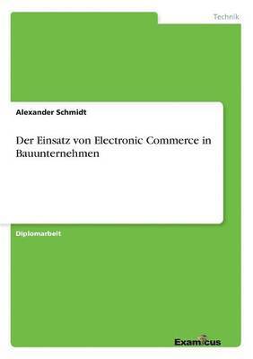 Der Einsatz von Electronic Commerce in Bauunternehmen 1
