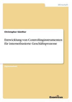 bokomslag Entwicklung von Controllinginstrumenten für internetbasierte Geschäftsprozesse
