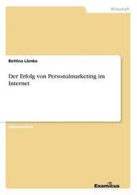 bokomslag Der Erfolg von Personalmarketing im Internet