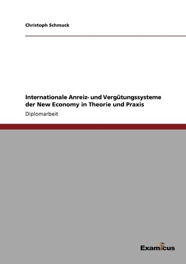 bokomslag Internationale Anreiz- und Vergtungssysteme der New Economy in Theorie und Praxis