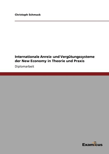 bokomslag Internationale Anreiz- und Vergütungssysteme der New Economy in Theorie und Praxis