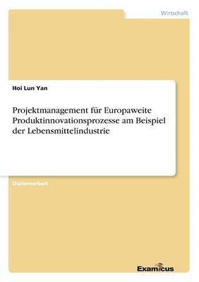 bokomslag Projektmanagement fr Europaweite Produktinnovationsprozesse am Beispiel der Lebensmittelindustrie