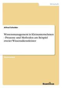 bokomslag Wissensmanagement in Kleinunternehmen - Prozesse und Methoden am Beispiel zweier Wissensdienstleister